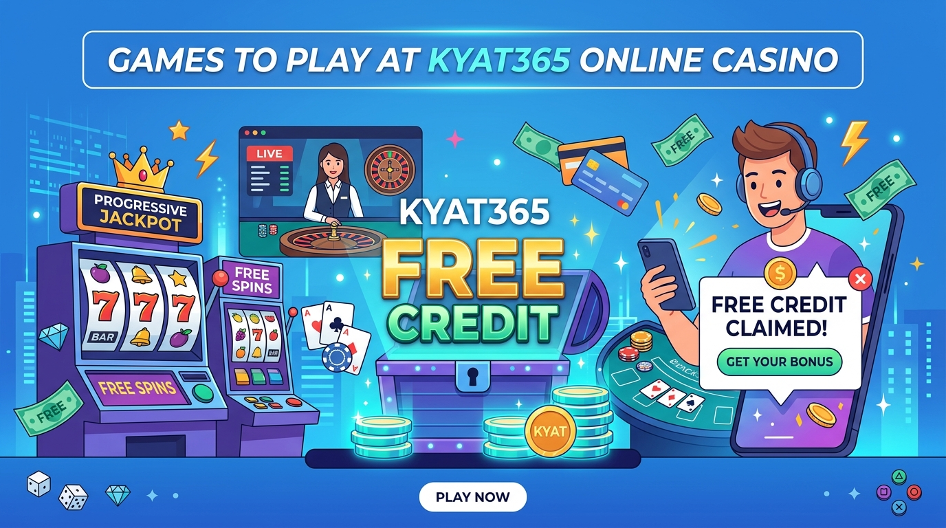KYAT365 free credit ပရိုမိုးရှင်းများနှင့် အခြားဘောနပ်စ်များ