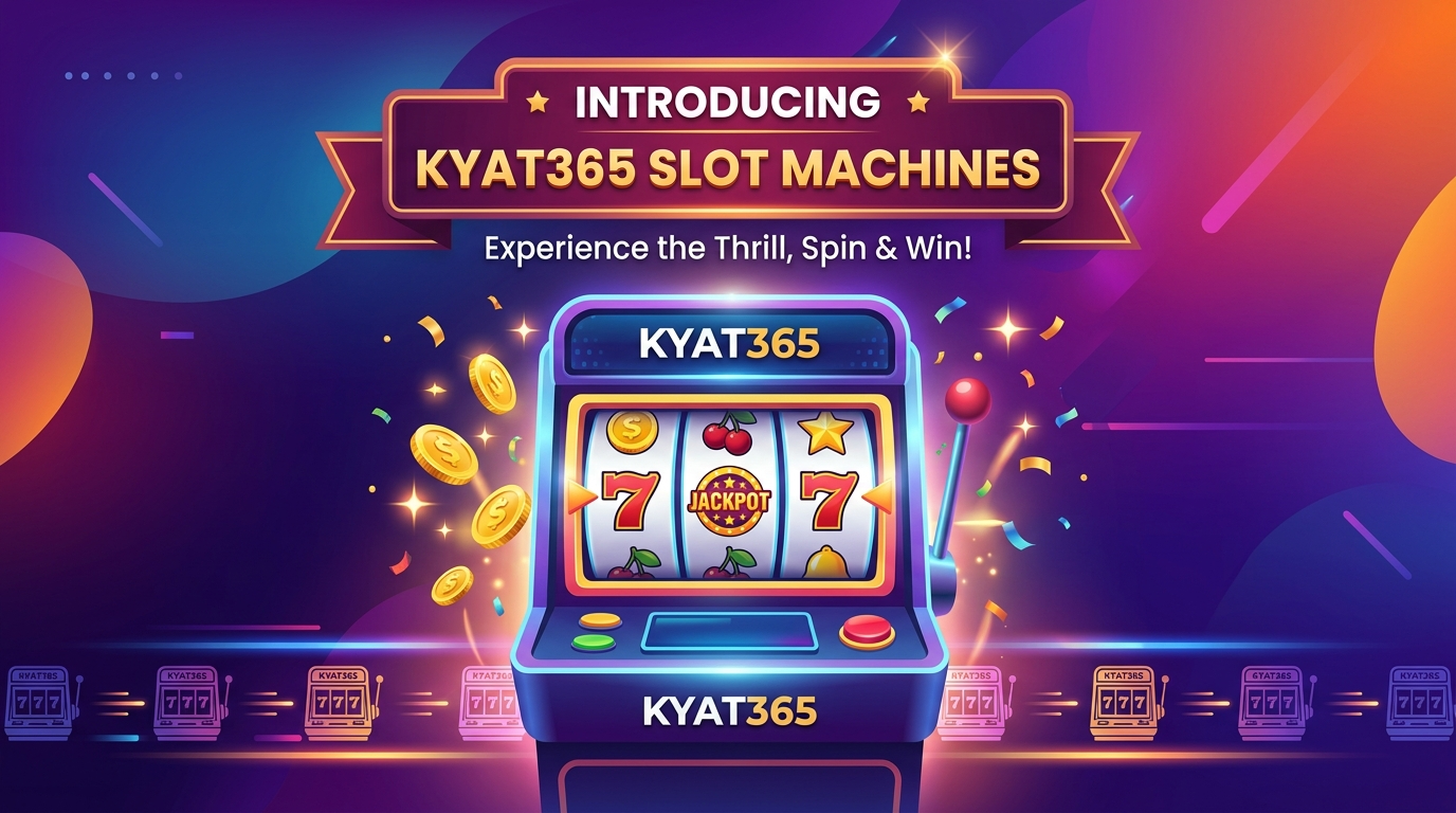 KYAT365 မှ ပေးအပ်သော ဘောနပ်စ်များနှင့် ပရိုမိုးရှင်းများ